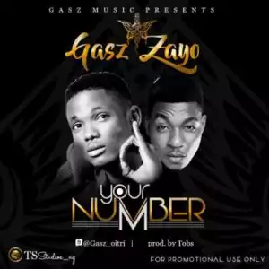 Gasz - “Your Number”  (ft. Zayo)
